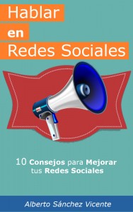 Hablar en Redes Sociales: 10 Consejos para mejorar Tus Redes Sociales