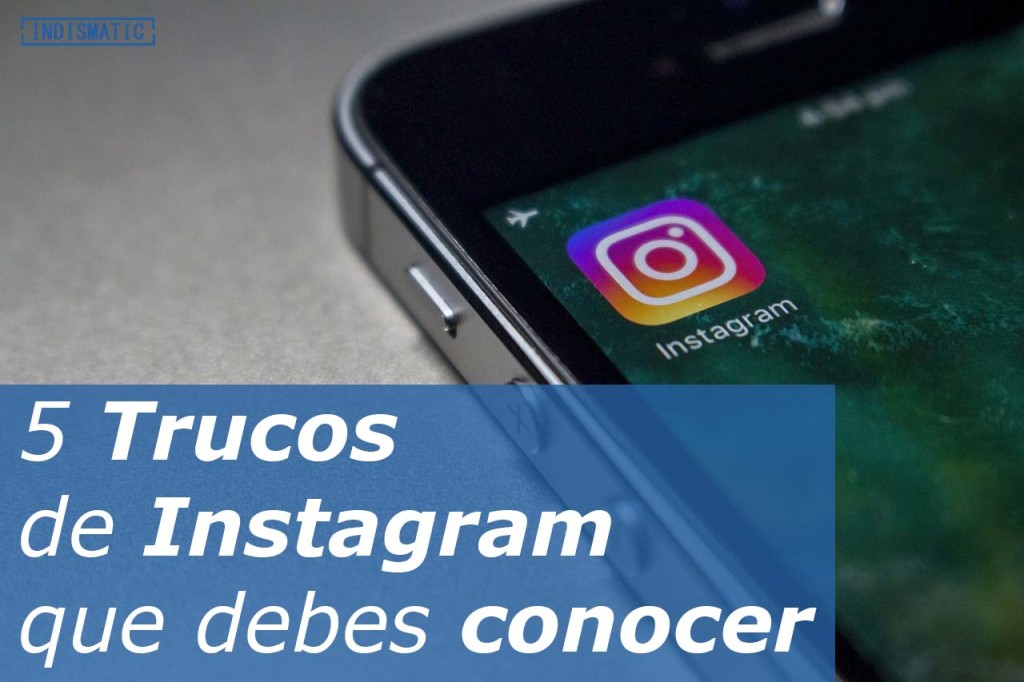 5 Trucos de Instagram que debes conocer 