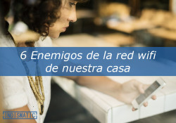 6 enemigos de la red wifi de nuestra casa
