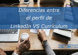 Diferencias entre el perfil de LinkedIn VS el currículum