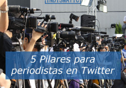 5 Pilares para periodistas en twitter