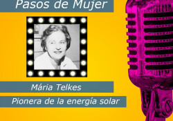Hoy en la serie Pasos de Mujer hablamos de la figura de Mária Telkes. Pionera de la energía solar y que lucho por las energías renovables mucho antes del advenimiento de Greta Thunberg. (Buscar un audio de Greta) La idea de utilizar la energía solar como fuente de energía comienza a principios del siglo XX.