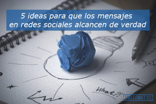 5 ideas para que los mensajes en redes sociales alcancen de verdad