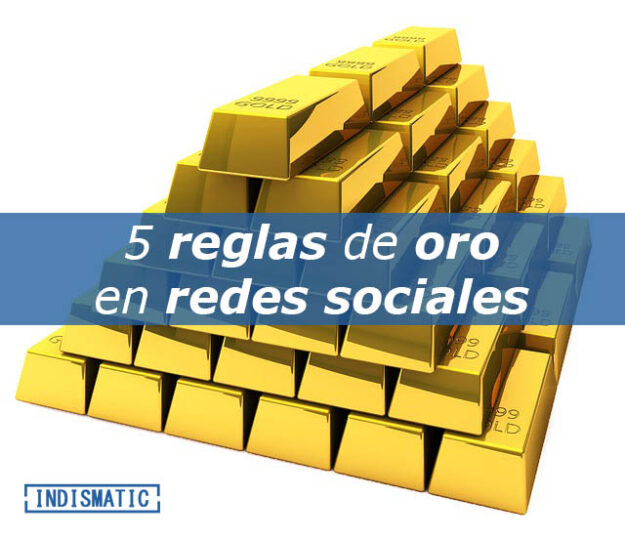 5 reglas de ORO en redes sociales 5 reglas de ORO en redes sociales