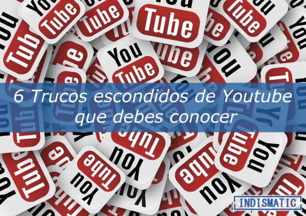 6 Trucos escondidos de Youtube que debes conocer 6 Trucos escondidos de Youtube que debes conocer