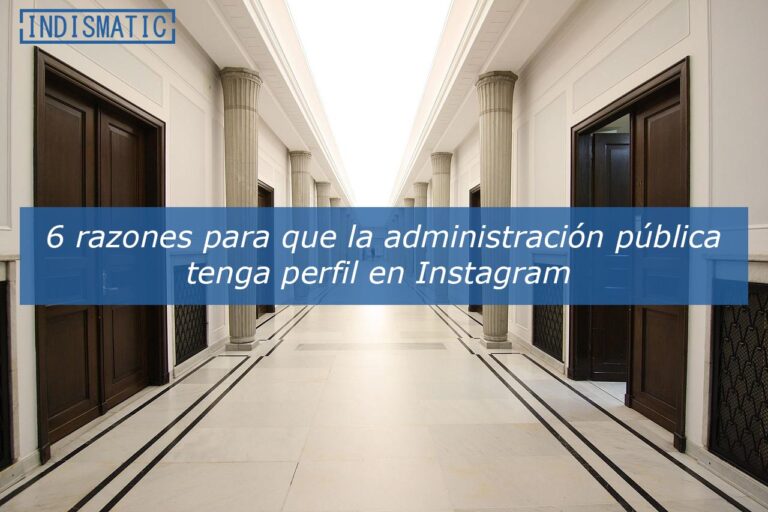 6 razones para que la administración pública tenga perfil en Instagram 6 razones para que la administración pública tenga perfil en Instagram