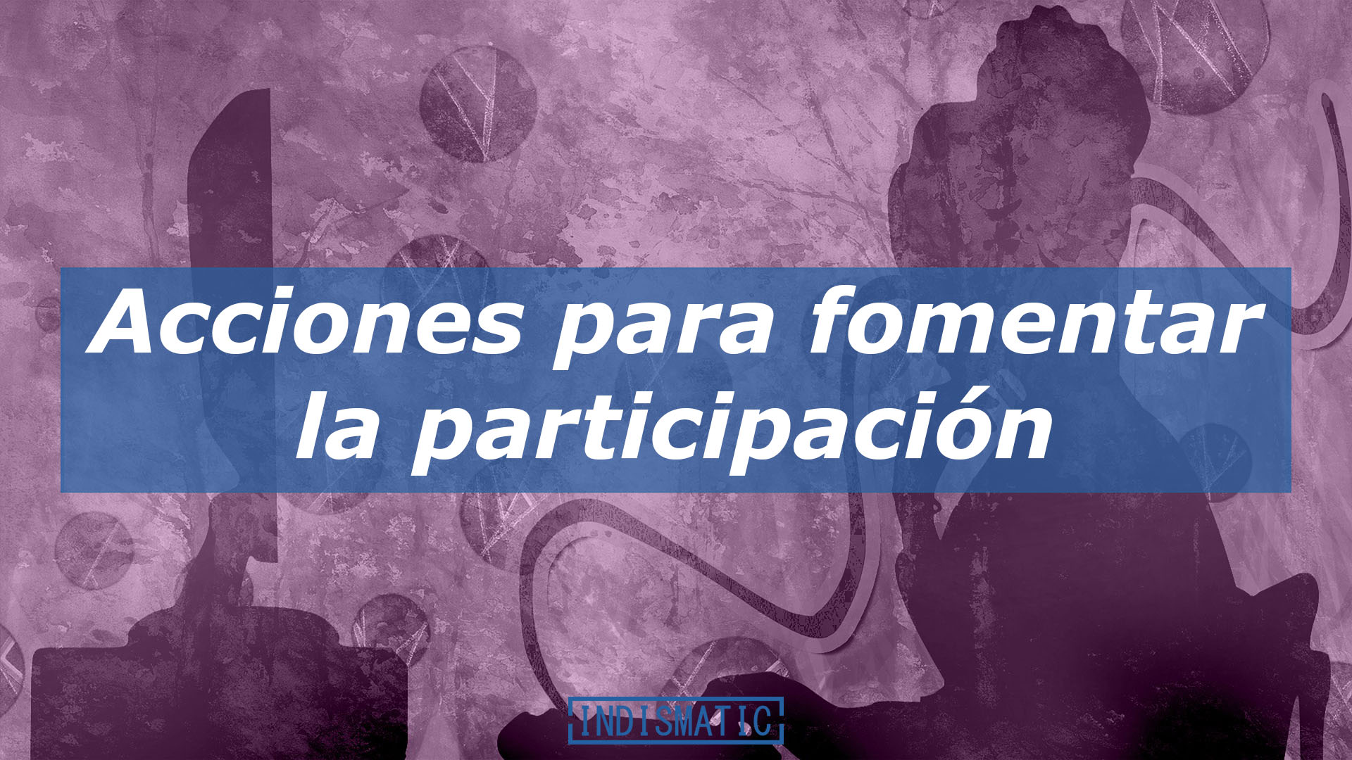 Acciones para fomentar la participación