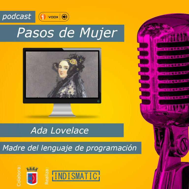 Hoy en la serie Pasos de Mujer nos centramos en la figura de Ada Lovelace, considerada la madre del lenguaje de programación. Estamos en el siglo XIX mucho antes de la llega a nuestras vidas de los ordenadores. El momento histórico estaba marcado por la revolución francesa y los comienzos en favor de la lucha de los derechos de las mujeres.