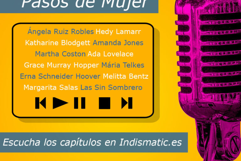Durante los últimos meses hemos realizado la que es la primera temporada de Pasos de Mujer, en la que hablamos de mujeres pioneras y grandes inventoras a lo largo de la historia. Todas ellas dejaron sus huellas marcadas en la historia. Y eso mismo es lo que hemos querido reflejar en los 12 podcast que hay publicados. Todos los podcast están disponibles para que los escuchéis en IVOOX y en este artículo os compartimos la lista de todos ellos, con el enlace al artículo que acompaña a cada publicación, para que no perdáis detalle. Esperamos que os hayan gustado, y si tenéis cualquier sugerencia del tipo que sea, dejarla en los comentarios.